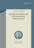 Cover: Alterit&auml;t als Leitkonzept f&uuml;r historisches Interpretieren - De Gruyter Akademie Forschung