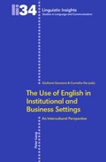 Cover: The Use of English in Institutional and Business Settings - Peter Lang Verlag
