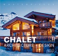 Cover: Masterpieces: Chalet Architecture + Design - Braun Publishing