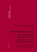 Cover: Passion, Fusion, Tension- New Education and Educational Sciences- Education nouvelle et Sciences de l'&eacute;ducation - Peter Lang Verlag