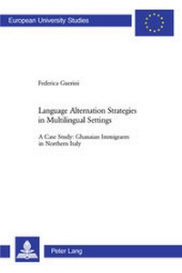 Enlarge image Cover: Language Alternation Strategies in Multilingual Settings - Peter Lang Verlag