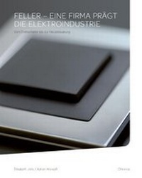 Abbildung von: Feller - eine Firma prägt die Elektroindustrie - Chronos