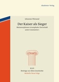 Cover: Der Kaiser als Sieger - De Gruyter Akademie Forschung