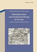 Cover: Nikolaikirchen und Stadtentstehung in Europa - De Gruyter Akademie Forschung