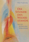Cover: Die Stunde des Widerstands - Verlag f&uuml;r Anthroposophie
