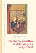 Cover: Joseph von Arimathia und der Weg des heiligen Gral - Verlag f&uuml;r Anthroposophie
