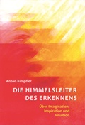 Cover: Die Himmelsleiter des Erkennens - Verlag f&uuml;r Anthroposophie