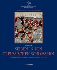 Abbildung von: Seiden in den preußischen Schlössern - De Gruyter