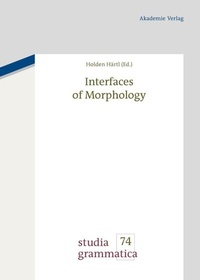 Abbildung von: Interfaces of Morphology - De Gruyter Akademie Forschung