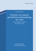 Cover: Thomas von Aquins gr&uuml;ndlichere Behandlung der &Uuml;bel - De Gruyter Akademie Forschung