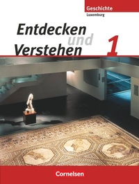 Abbildung von: Entdecken und verstehen - Geschichtsbuch - Technischer Sekundarunterricht Luxemburg - Ausgabe ab 2007 - Band 1 - Cornelsen Verlag