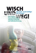 Cover: Wisch und weg! - Seismo Verlag