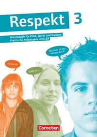 Abbildung von: Respekt - Lehrwerk für Ethik, Werte und Normen, Praktische Philosophie und LER - Allgemeine Ausgabe - Band 3 - Cornelsen Verlag