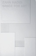 Cover: Zaha Hadid - Space for Art - Lars M&uuml;ller Publishers