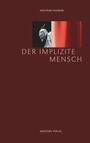 Cover: Der implizite Mensch - De Gruyter Akademie Forschung