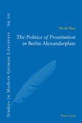 Cover: The Politics of Prostitution in &laquo;Berlin Alexanderplatz&raquo; - Peter Lang Verlag