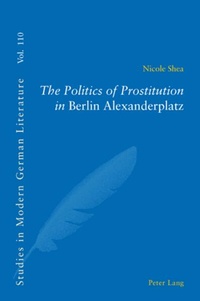Enlarge image Cover: The Politics of Prostitution in «Berlin Alexanderplatz» - Peter Lang Verlag
