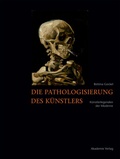 Cover: Die Pathologisierung des K&uuml;nstlers - De Gruyter