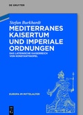 Cover: Mediterranes Kaisertum und imperiale Ordnungen - De Gruyter