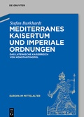 Cover: Mediterranes Kaisertum und imperiale Ordnungen - De Gruyter Akademie Forschung