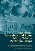 Cover: Jerusalem und Rom: Mitte, Nabel - Zentrum, Haupt - Peter Lang Verlag