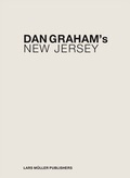 Cover: Dan Graham's New Jersey - Lars M&uuml;ller Publishers