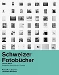 Cover: Schweizer Fotob&uuml;cher 1927 bis heute - Lars M&uuml;ller Publishers