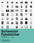 Cover: Schweizer Fotob&uuml;cher 1927 bis heute - Lars M&uuml;ller Publishers