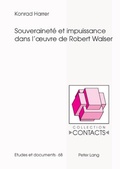 Cover: Souverainet&eacute; et impuissance dans l'ouvre de Robert Walser - Peter Lang Verlag