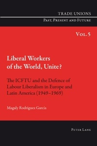 Enlarge image Cover: Liberal Workers of the World, Unite? - Peter Lang Verlag