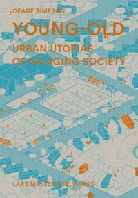 Enlarge image Cover: Young-Old - Lars Müller Publishers