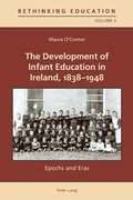 Cover: The Development of Infant Education in Ireland, 1838-1948 - Peter Lang Verlag