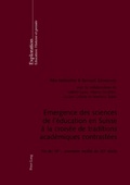 Cover: Emergence des sciences de l'&eacute;ducation en Suisse &agrave; la crois&eacute;e de traditions acad&eacute;miques contrast&eacute;es - Peter Lang Verlag
