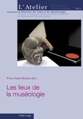 Cover: Les lieux de la mus&eacute;ologie - Peter Lang Verlag
