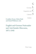Cover: English and German Nationalist and Anti-Semitic Discourse, 1871-1945 - Peter Lang Verlag