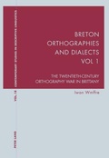 Cover: Breton Orthographies and Dialects - Vol. 1 - Peter Lang Verlag