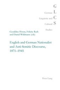 Cover: English and German Nationalist and Anti-Semitic Discourse, 1871-1945 - Peter Lang Verlag