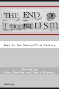 Cover: The End of Journalism - Peter Lang Verlag