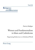 Cover: Women and Fundamentalism in Islam and Catholicism - Peter Lang Verlag