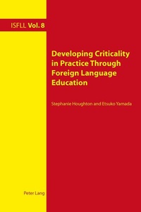 Enlarge image Cover: Developing Criticality in Practice Through Foreign Language Education - Peter Lang Verlag