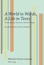 Cover: A World in Words, A Life in Texts - Peter Lang Verlag