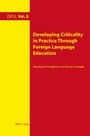 Cover: Developing Criticality in Practice Through Foreign Language Education - Peter Lang Verlag