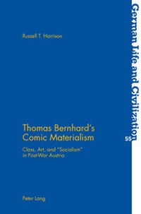Enlarge image Cover: Thomas Bernhard's Comic Materialism - Peter Lang Verlag