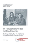 Cover: Im Pausenraum des Dritten Reiches - Peter Lang Verlag