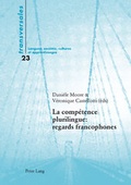 Cover: La comp&eacute;tence plurilingue : regards francophones - Peter Lang Verlag