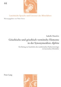 Abbildung von: Griechische und griechisch vermittelte Elemente in der Synonymenliste «Alphita» - Peter Lang Verlag