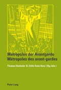Cover: Metropolen der Avantgarde- M&eacute;tropoles des avant-gardes - Peter Lang Verlag