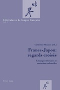 Cover: France-Japon : regards crois&eacute;s - Peter Lang Verlag