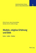Cover: Medizin, religi&ouml;se Erfahrung und Ethik - Peter Lang Verlag
