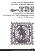 Cover: Helvetische Merkw&uuml;rdigkeiten - Peter Lang Verlag